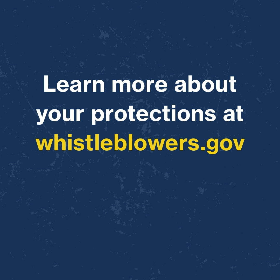 Learn more about your protections at whistleblowers.gov